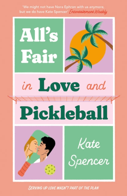 All's Fair in Love and Pickleball : The Perfect Enemies-To-Lovers Sports Romance! - 9781529447255