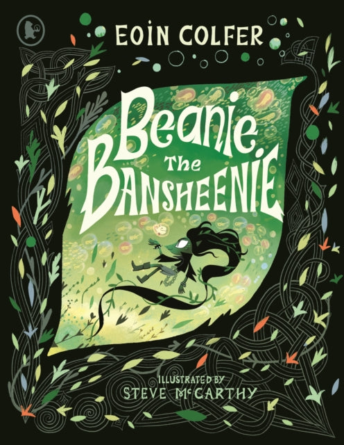 Beanie the Bansheenie : From the author of Artemis Fowl comes an award-winning re-imagining of the ancient Irish myth of the banshee, perfect for fantasy-loving children aged 5-7 - 9781529514056