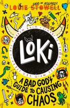 Loki: A Bad God's Guide to Causing Chaos : Trickster Norse god turned school kid - the brand-new book in the hilarious comics-style diary series for 7-11-year-olds. - 9781529515817