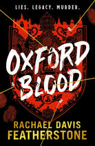 Oxford Blood : A gripping YA murder crime thriller – a twisty Oxford University dark academia murder mystery about ambition, privilege and deadly secrets - 9781529519846