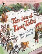 Ten-Word Tiny Tales : An anthology of brilliantly illustrated tales only ten words long, from former Children’s Laureate Joseph Coelho and friends - 9781529524109