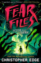 Fear Files: Hide and Seek : A pacy, spine tingling horror adventure by the author of ESCAPE ROOM - 9781529527377