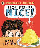 Hot Food: Nice! : Michael Rosen’s viral YouTube poem meme with over 4 million views – a laugh-out-loud picture book for ages 3–7 about a hot potato, a clueless dad and a family dinner fiasco! - 9781529530223
