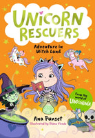 Unicorn Rescuers: Adventure in Witch Land : An exciting mission for three brave best friends from Unicornia for boys and girls aged 6–9; filled with magic and cats!