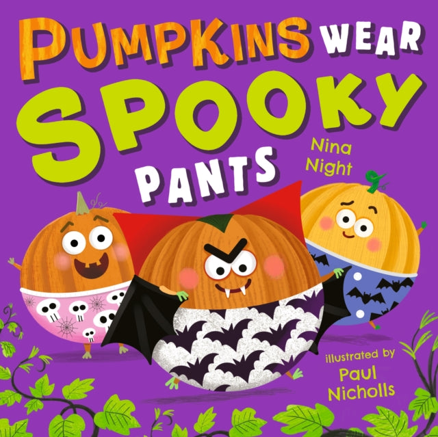 Pumpkins Wear Spooky Pants : A brilliantly funny spooky rhyming picture book for children aged 2-5 – perfect Halloween gift, with bonus puzzles