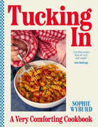 Tucking In : A Very Comforting Cookbook - 9781529909951