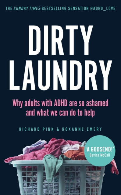 Dirty Laundry : Why adults with ADHD are so ashamed and what we can do to help