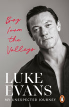 Boy From the Valleys : My unexpected journey - 9781529917871