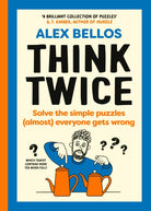 Think Twice : Solve the Simple Puzzles (Almost) Everyone Gets Wrong - 9781529934793