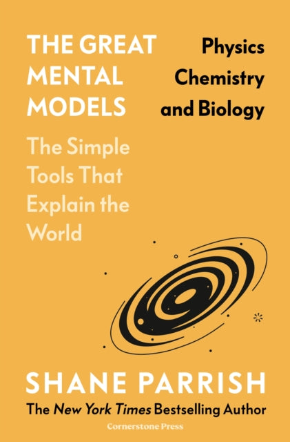 The Great Mental Models: Physics, Chemistry and Biology - 9781529945706