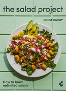 The Salad Project : How to build unlimited salads - 9781529949124