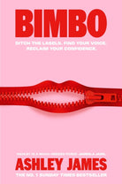 Bimbo : Ditch the Labels. Find Your Voice. Reclaim Your Confidence.