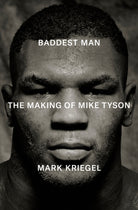 Baddest Man : The making of Mike Tyson - 9781529958942