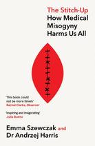 The Stitch-Up : How Medical Misogyny Harms Us All