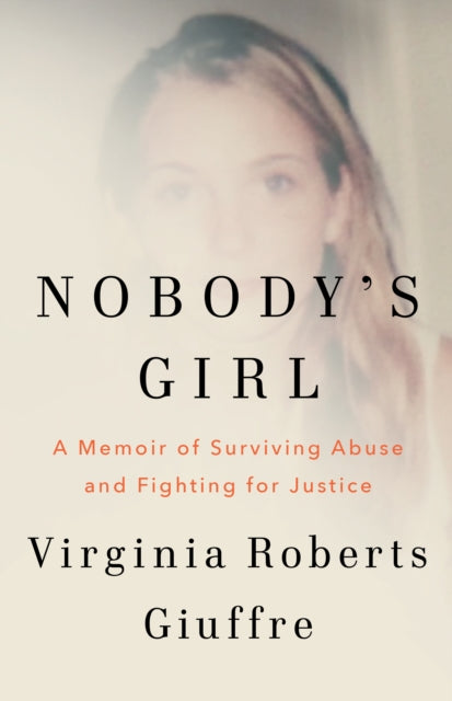 Nobody's Girl : A Memoir of Surviving Abuse and Fighting for Justice