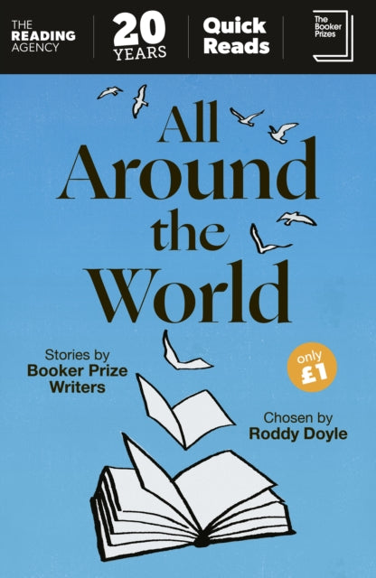 All Around the World : Stories by Booker Prize Writers Chosen by Roddy Doyle
