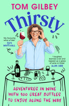 Thirsty : 100 Great Wines and Stories by the Wine Guy