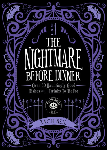 The Nightmare Before Dinner : Over 50 Hauntingly Good Dishes and Drinks to Die For - 9781577155256