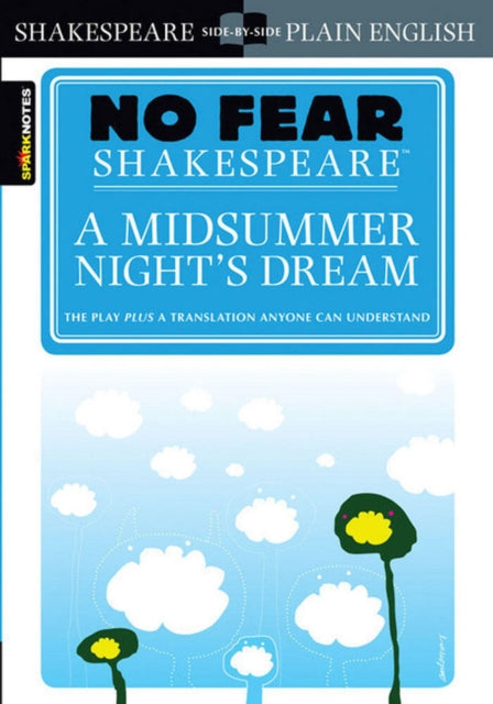 A Midsummer Night's Dream : No Fear Shakespeare Side-by-Side Plain English - 9781586638481