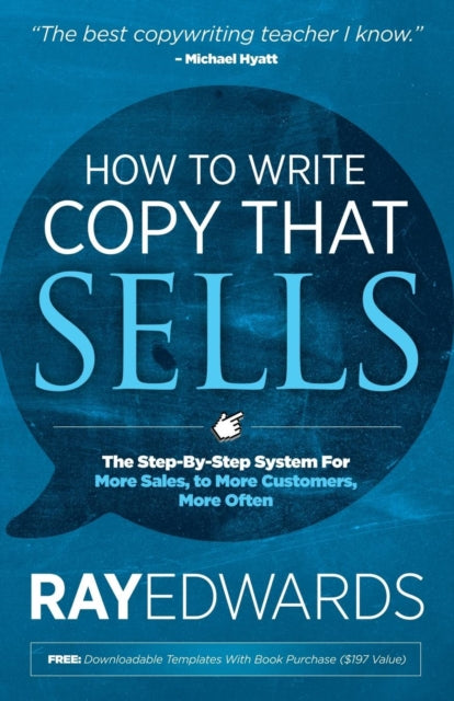 How to Write Copy That Sells : The Step-By-Step System for More Sales, to More Customers, More Often - 9781614485025