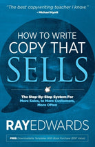 How to Write Copy That Sells : The Step-By-Step System for More Sales, to More Customers, More Often - 9781614485025