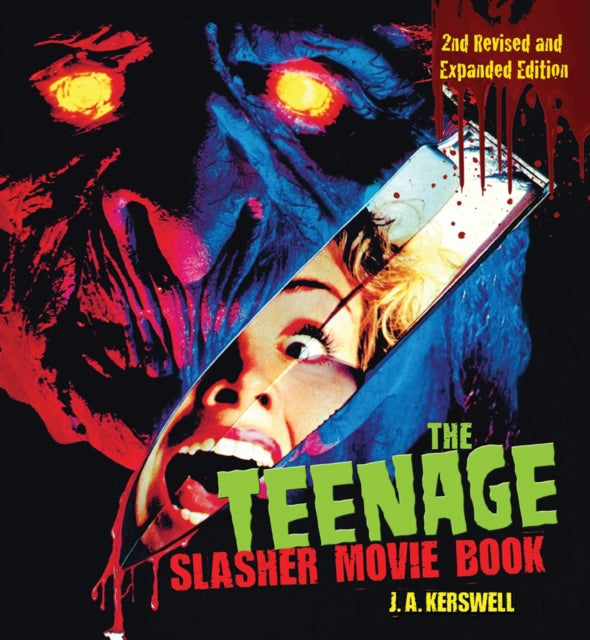 The Teenage Slasher Movie Book, 2nd Revised and Expanded Edition - 9781620083079