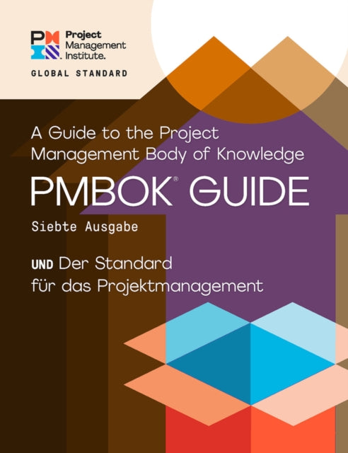 A Guide to the Project Management Body of Knowledge (PMBOK® Guide) – Seventh Edition and The Standard for Project Management (GERMAN) - 9781628256956