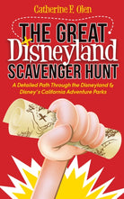 The Great Disneyland Scavenger Hunt : A Detailed Path throughout the Disneyland and Disney's California Adventure Parks - 9781630477769