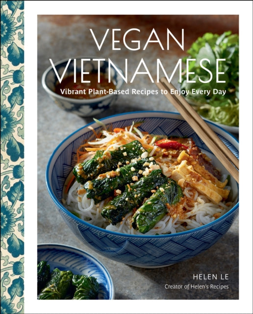Vegan Vietnamese : Vibrant Plant-Based Recipes to Enjoy Every Day - 9781631069307