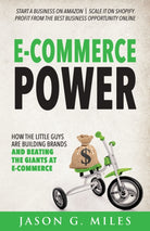 E-Commerce Power : How the Little Guys are Building Brands and Beating the Giants at E-Commerce - 9781631950582