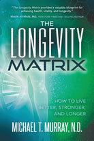 The Longevity Matrix : How to Live Better, Stronger, and Longer - 9781631951374