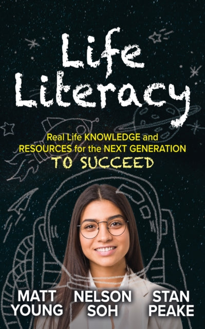 Life Literacy : Real Life Knowledge and Resources for the Next Generation to Succeed - 9781631953866