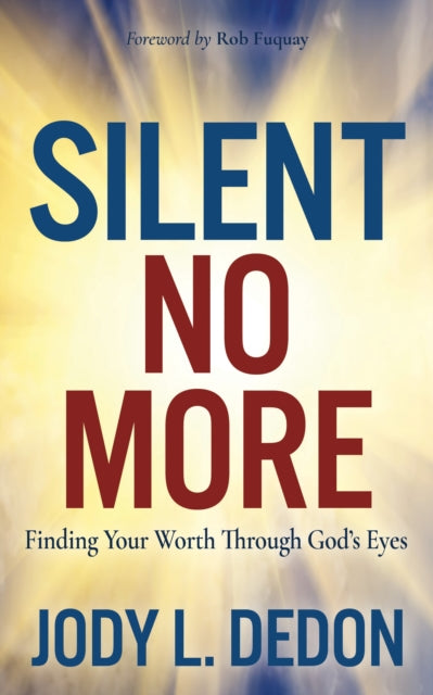 Silent No More : Finding Your Worth Through God's Eyes - 9781631959134