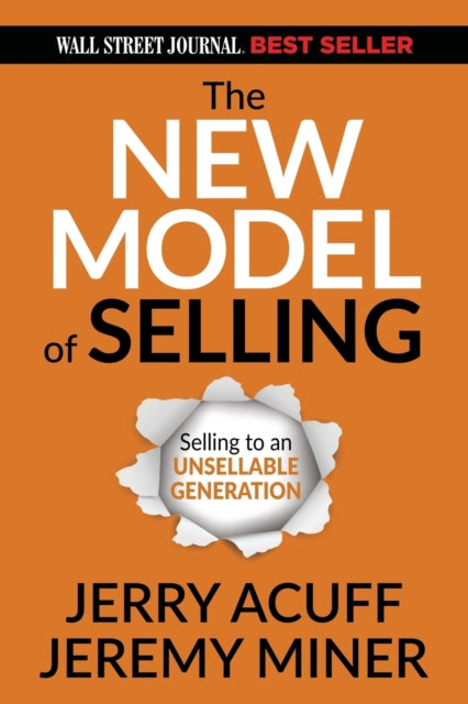 The New Model of Selling : Selling to an Unsellable Generation - 9781636980119