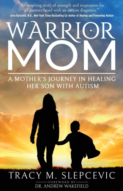 Warrior Mom : A Mother's Journey in Healing Her Son with Autism - 9781636980324