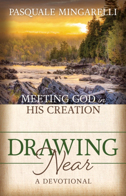 Drawing Near : Meeting God in His Creation - 9781636980584