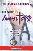 The Secrets of Immortality : A Scientific and Theological Approach to Everlasting Life - 9781636980805
