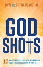 God Shots : 10 Keys to Restore Your Hope and Experience God's Miraculous Power In Your Life - 9781636982564
