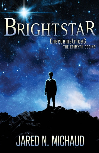 Brightstar : Energematrice6  The Epimyth Begins - 9781636982687