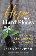 Hope in the Hard Places : How to Survive When Your World Feels Out of Control - 9781642791037