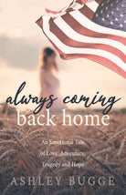 Always Coming Back Home : An Emotional Tale of Love, Adventure, Tragedy and Hope - 9781642799088