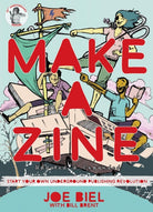 Make A Zine! : Start Your Own Underground Publishing Revolution (4th Edition) - 9781648411564