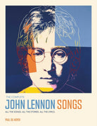 Complete John Lennon Songs : All the Songs. All the Stories. All the Lyrics. 1970-80