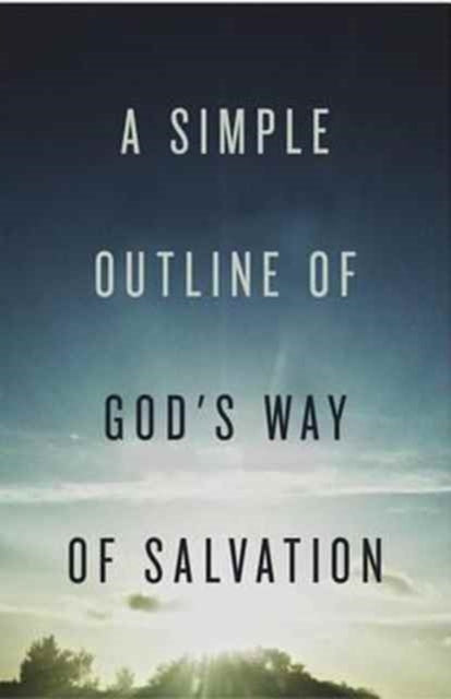 A Simple Outline of God`s Way of Salvation (Pack of 25) - 9781682163115