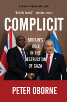 Complicit : Britain's Role in the Destruction of Gaza - 9781682194263