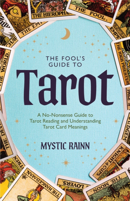 The Fool's Guide to Tarot : A No-Nonsense Guide to Tarot Reading and Understanding Tarot Card Meanings - 9781684814596