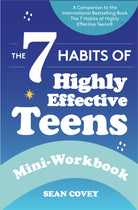 The 7 Habits of Highly Effective Teens : Mini-Workbook (Self Help Workbook for Teens, Ages 12-17) - 9781684816231
