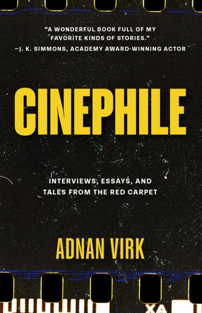 Cinephile : A Cinematic Journey Through Humanity's Best and Worst - 9781684818549