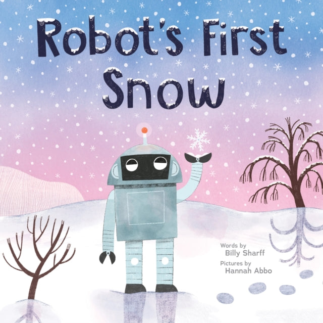 Robot's First Snow : A Wintery Picture Book for Children - 9781728279992