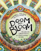 Doom and Bloom : The Case for Creativity in a World Hooked on Panic - 9781761450563
